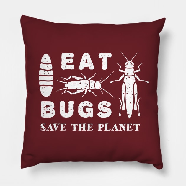 Eat Insects Shirt - Eat Bugs Save The Planet T-Shirt Pillow by bangtees