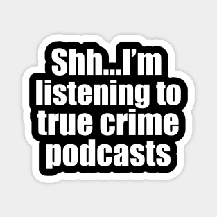 Funny True Crime Podcast Listener Magnet