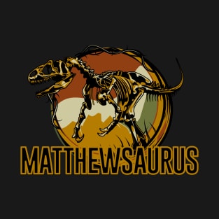 Matthewasaurus Matthew Dinosaur T-Rex T-Shirt