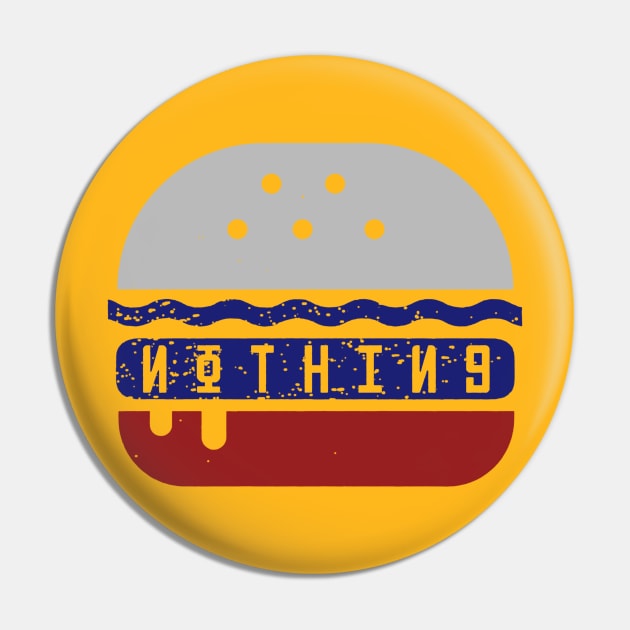 Not a Nothing Burger Pin by karinaart