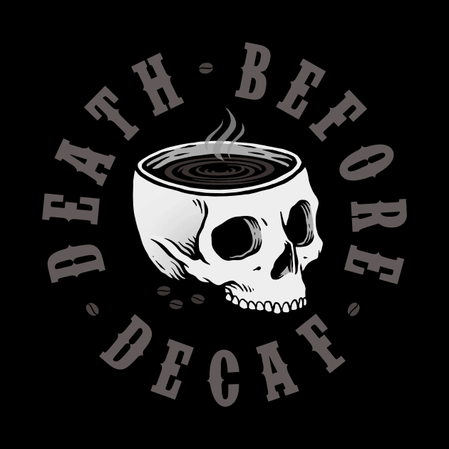 Death Before Decaf by Deniart