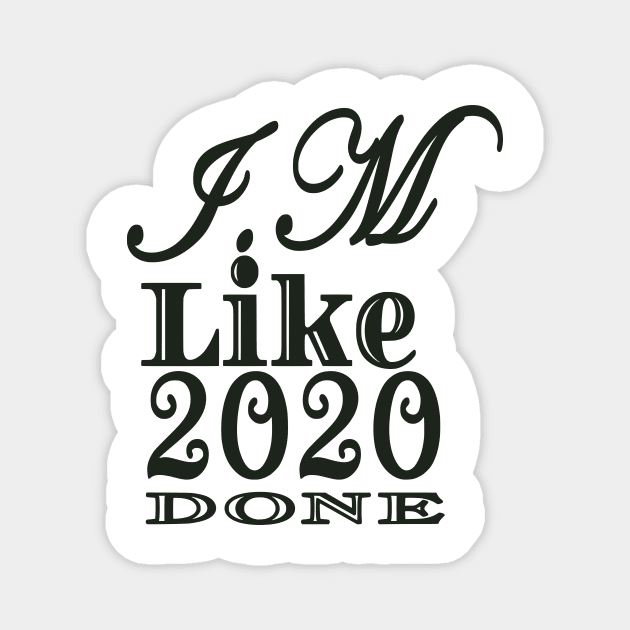 i,m Like 2020 Done Magnet by Shop Ovov