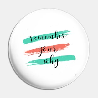 remember your why Pin