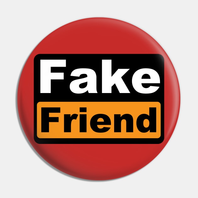 Fake Friend Pin by Jandara