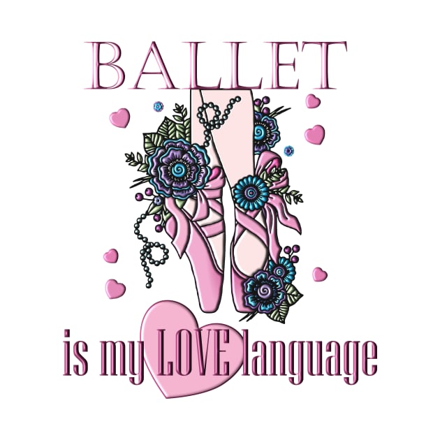 Ballet Is My Love Language by m2inspiration