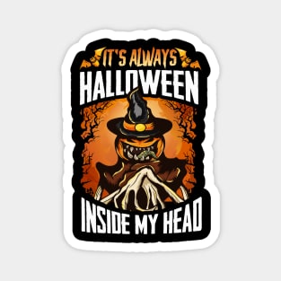 It’s always Halloween inside my head Creepy Jack O Lantern Halloween Magnet