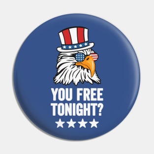 You Free Tonight? Funny Bald Eagle Wearing Patriotic 4th of July Hat and Sunglasses Pin