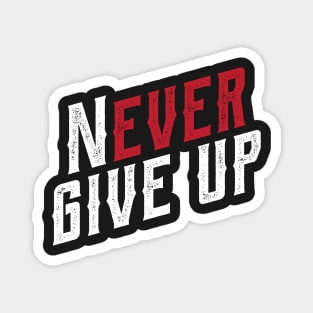 Never ever give up Magnet