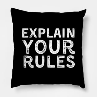 Explain Your Rules Pillow