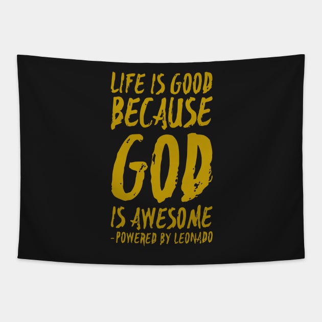 Life is Good Tapestry by thenowts