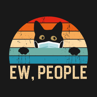 Ew People Funny Cat T-Shirt