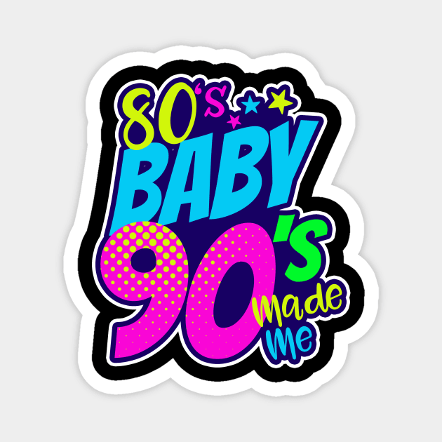 Born In 90s Shirt | 80s Baby 90s Made Me Gift Magnet by Gawkclothing