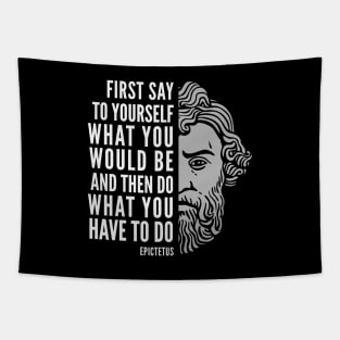 Epictetus Quote: Do What You Have To Do Tapestry
