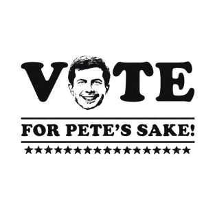vote for pete's sake T-Shirt