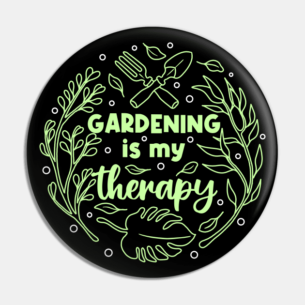 Gardening is My Therapy Pin by Tebscooler