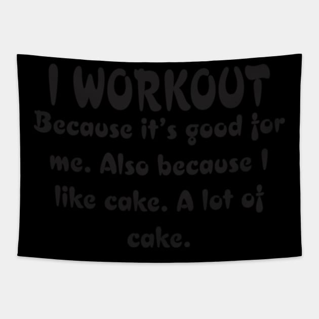 I Workout Because Cake Tapestry by LailaLittlerwm