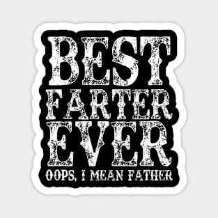 Best Farter Ever Oops I Mean Father Fart Funny Fathers Day Magnet