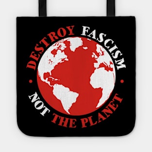 Destroy Fascism Not Global Warming Tote