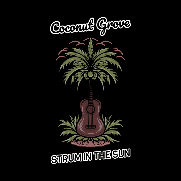 Strum in the Sun at Coconut Grove, Miami, Florida, by Be Yourself Tees