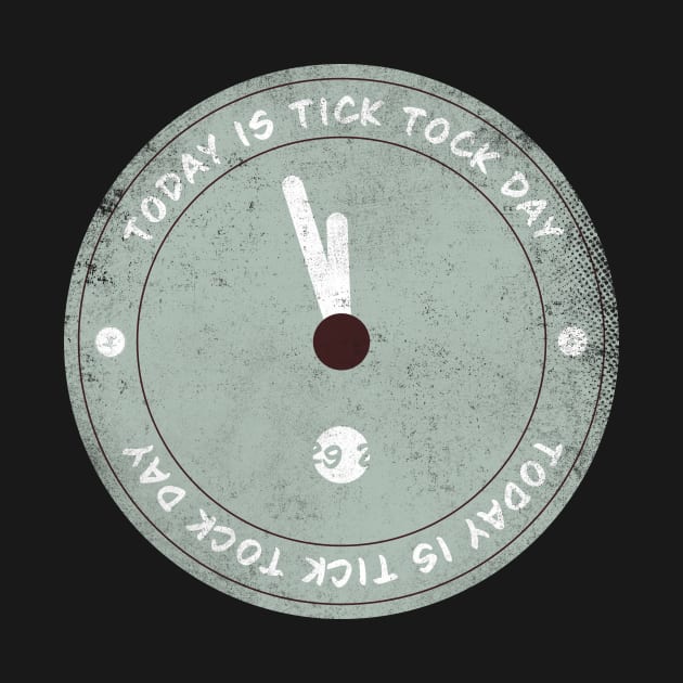 Today is Tick Tock Day Badge by lvrdesign