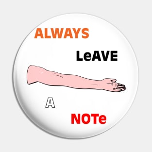 Always leave a note Pin