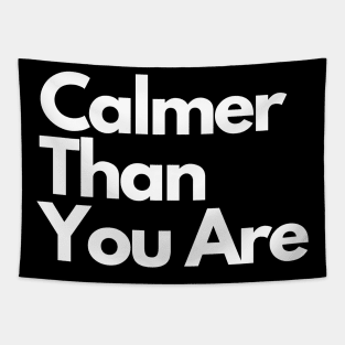 Calmer Than You Are Tapestry