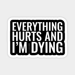 Everything Hurts Magnet