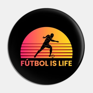 Futbol Is Life Pin