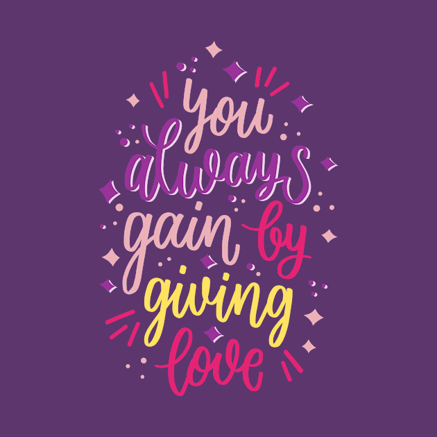 You Always Gain By Giving Love by saigon199x