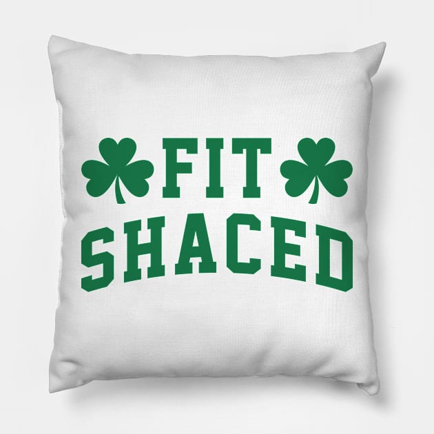 Fit Shaced - St. Patrick's Day Drunk Pillow by TwistedCharm