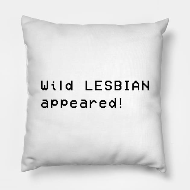Wild Lesbian Appeared - Lesbian Gaming Pillow by galpalpride