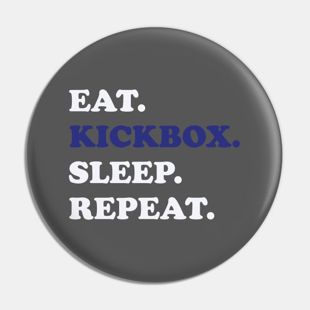 Kickboxing - Eat Kickbox Sleep Repeat Pin by Kudostees