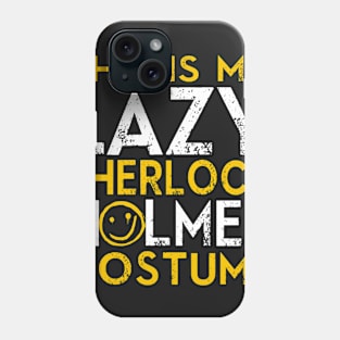 This Is My Lazy Sherlock Holmes Costume. Halloween. Phone Case