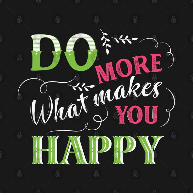 Do More of What Makes You Happy by busines_night