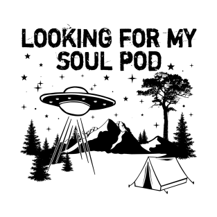 Looking for my Soul Pod T-Shirt