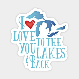 I Love You To The Lakes and Back Gear Magnet