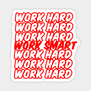 work smart not hard Magnet