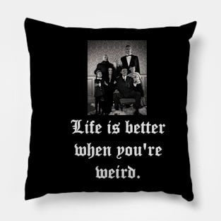 Weird Is Better (White Text) Pillow