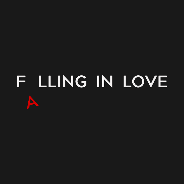 Falling in love minimalist quote with falling letter A by Cebas