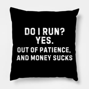 Do I Run? Yes Pillow