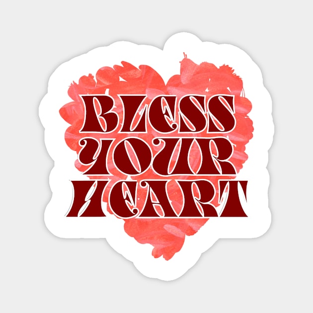 BLESS YOUR HEART Magnet by trubble