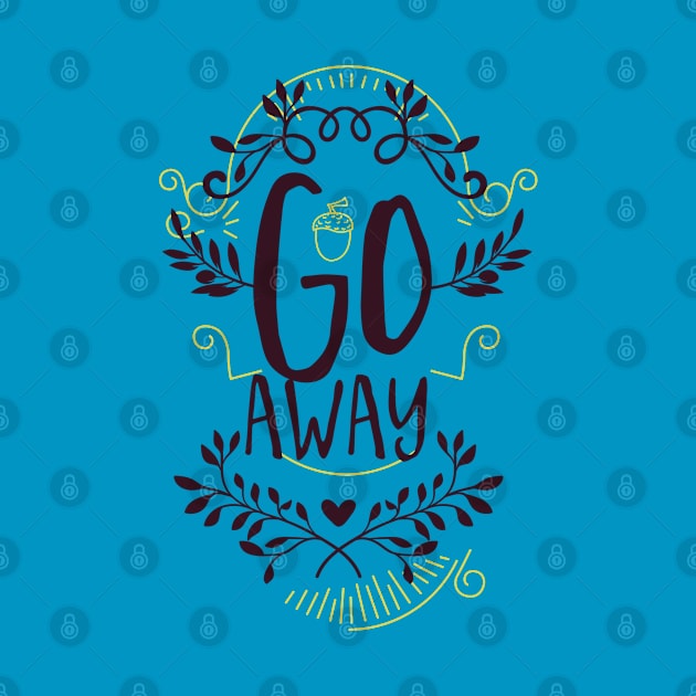 Go Away by CoffeeandTeas