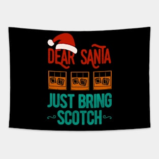 Dear Santa Just Bring Scotch Christmas Funny Tapestry