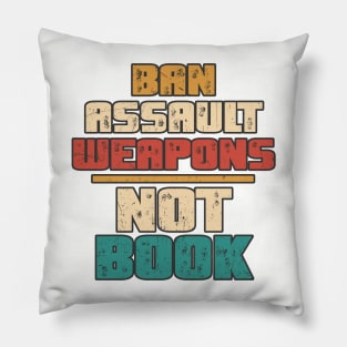 Ban Assault Weapons Not Books Vintage Anti Gun Pillow