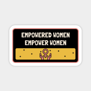 Empowered Women Empower Women Magnet