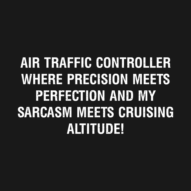 Air Traffic Controller Where precision meets perfection by trendynoize