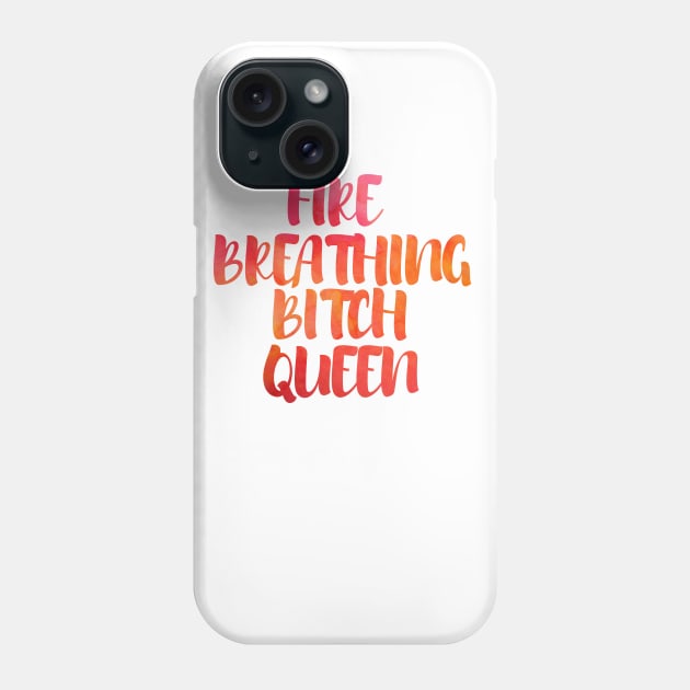 Fire breathing bitch queen Phone Case by dorothyreads