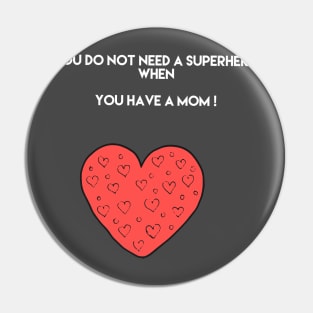 My Mother is a super hero Pin