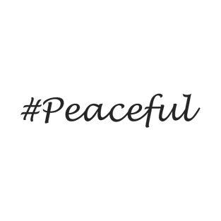 Peaceful Word - Hashtag Design T-Shirt