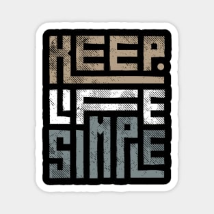 Keep Life Simple 1 Magnet